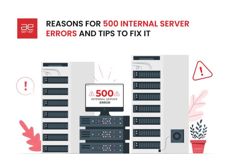 Reasons for 500 Internal Server Errors and Tips to Fix It